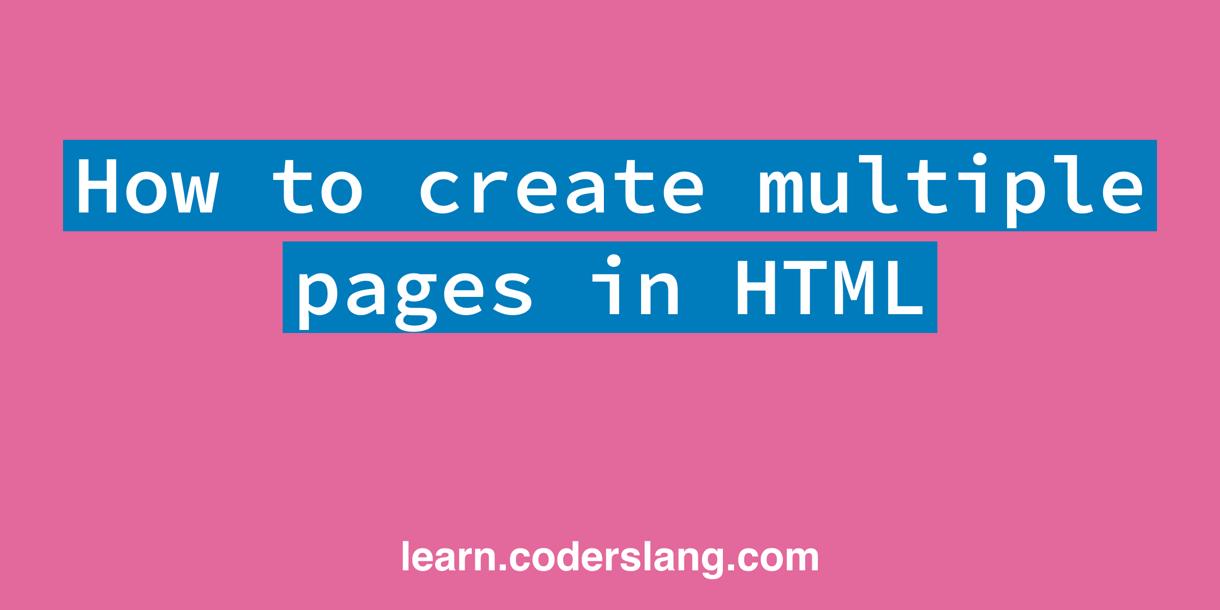 How To Create Multiple Pages In HTML